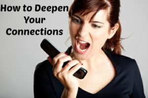 How to Deepen Your Connections