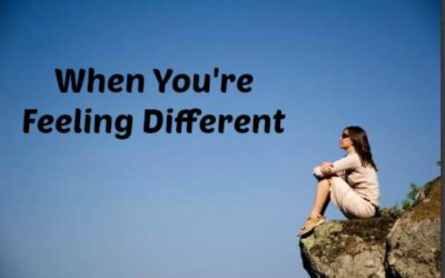 When You’re Feeling Different